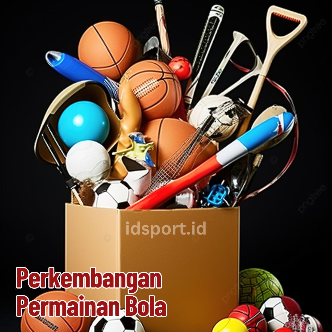 Perkembangan Permainan Bola