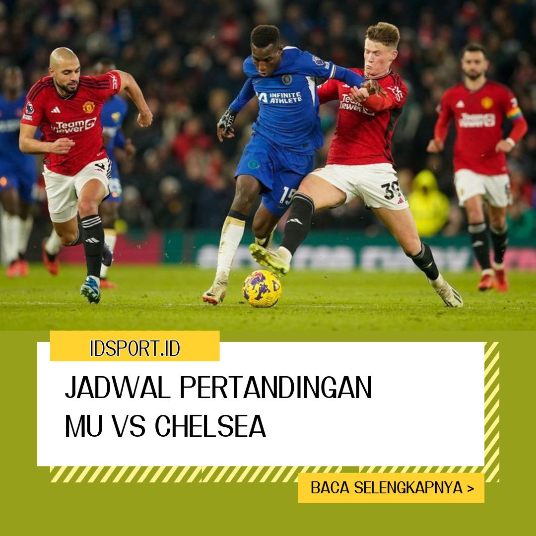 Jadwal Pertandingan MU vs Chelsea