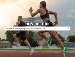 Makanan Sehat yang Wajib Dikonsumsi Atlet