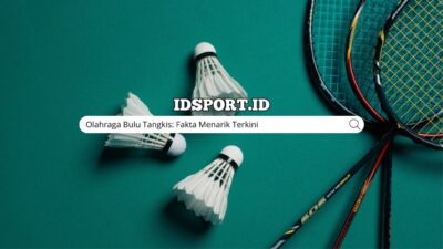 Olahraga Bulu Tangkis: Fakta Menarik Terkini