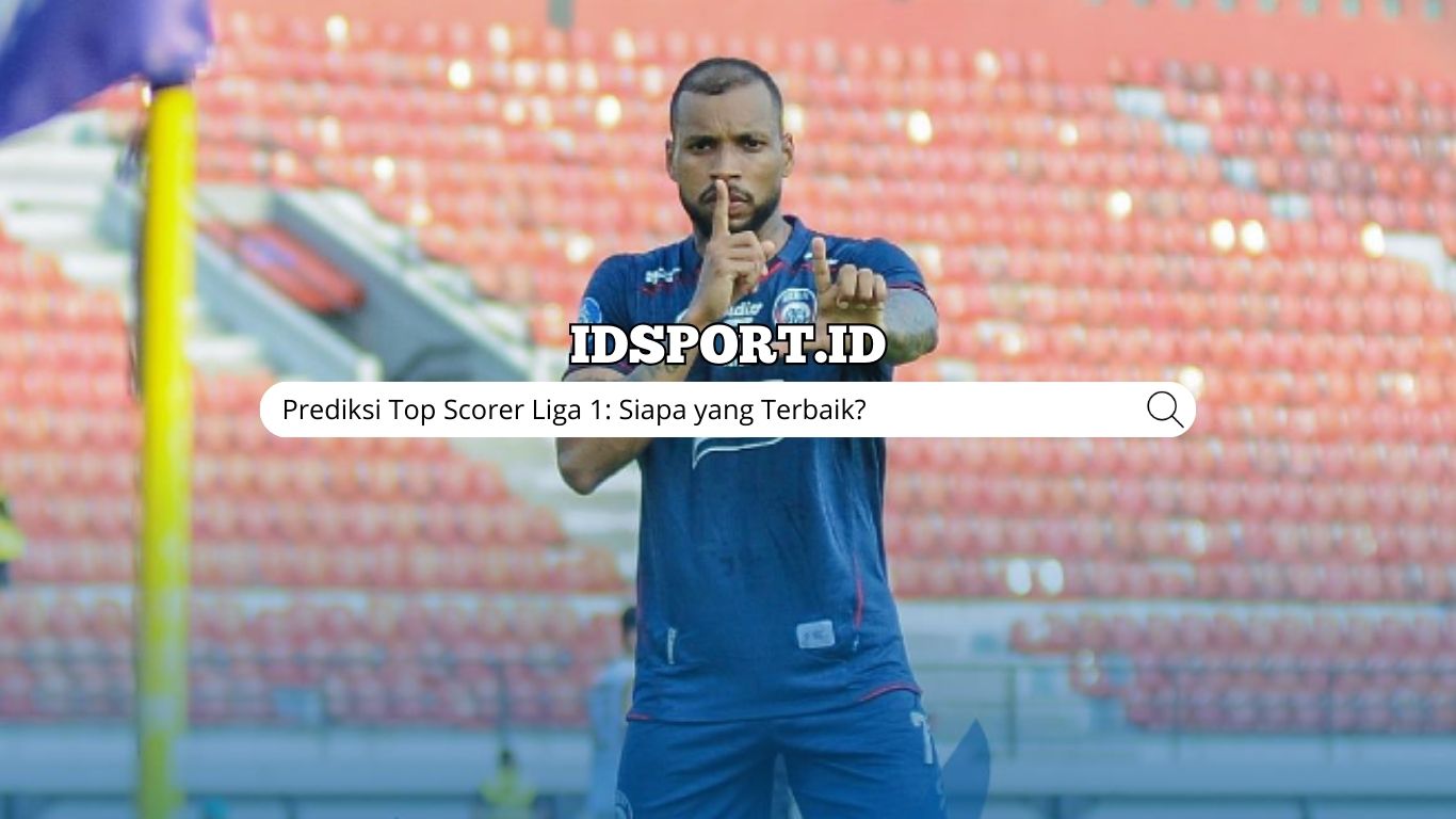 Prediksi Top Scorer Liga 1: Siapa yang Terbaik?