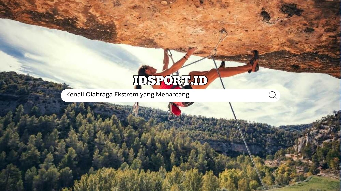 Kenali Olahraga Ekstrem yang Menantang