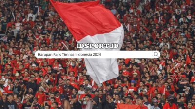 Harapan Fans Timnas Indonesia 2024