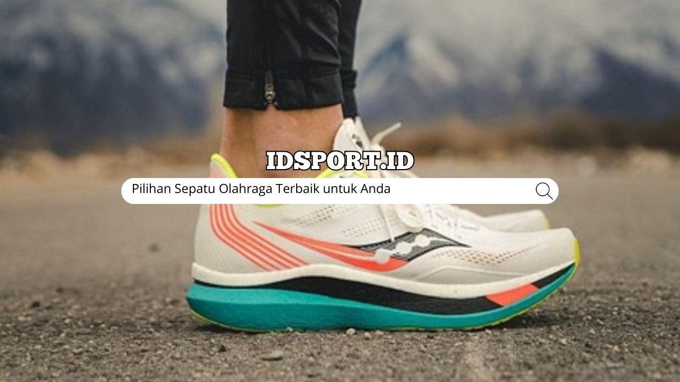 Pilihan Sepatu Olahraga Terbaik untuk Anda