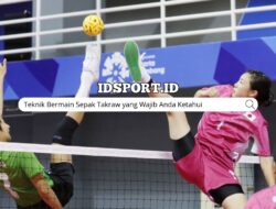 Teknik Sepak Takraw yang Wajib Anda Ketahui