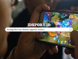Strategi Bermain Mobile Legends Terbaru