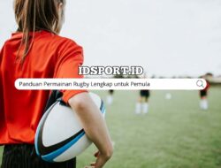 Panduan Permainan Rugby Lengkap untuk Pemula