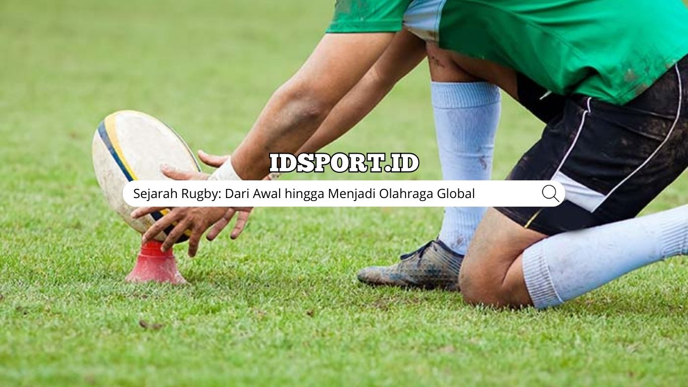 Sejarah Rugby: Dari Awal hingga Menjadi Olahraga Global