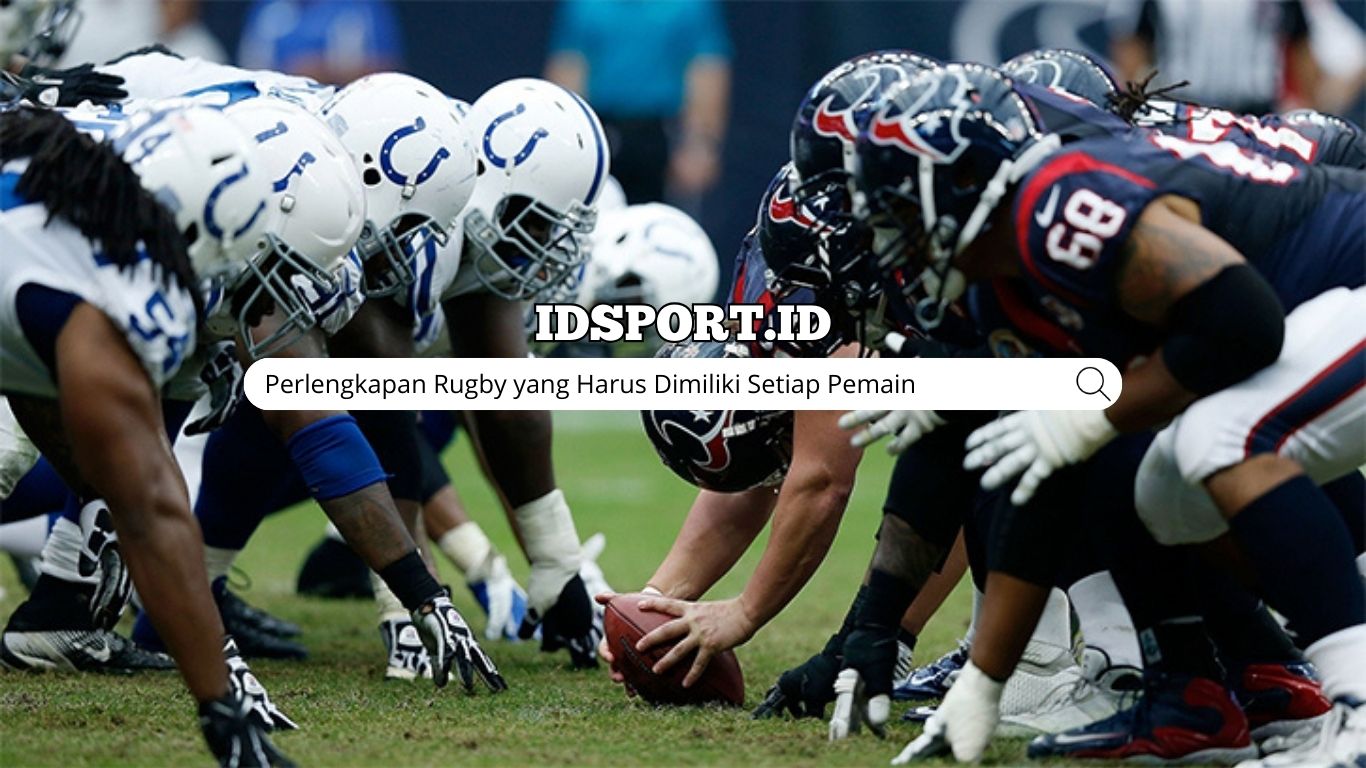 Perlengkapan Rugby yang Harus Dimiliki Setiap Pemain