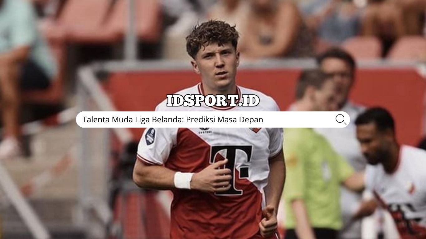 Talenta Muda Liga Belanda: Prediksi Masa Depan