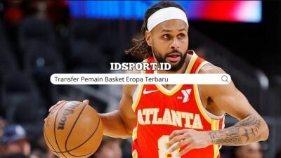 Transfer Pemain Basket Eropa Terbaru