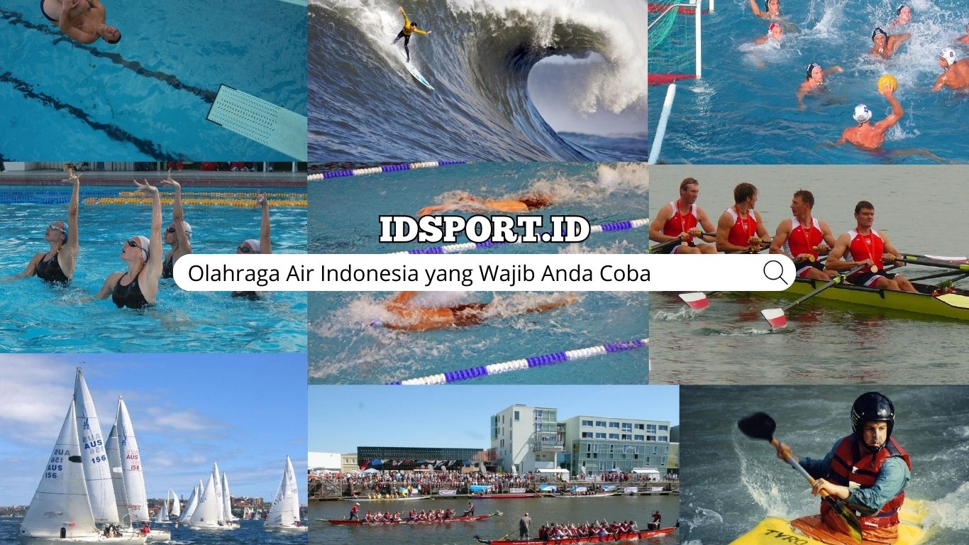 Olahraga Air Indonesia yang Wajib Anda Coba
