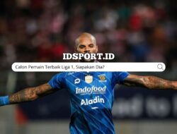 Calon Pemain Terbaik Liga 1, Siapakan Dia?
