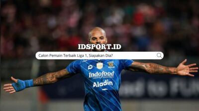 Calon Pemain Terbaik Liga 1, Siapakan Dia?