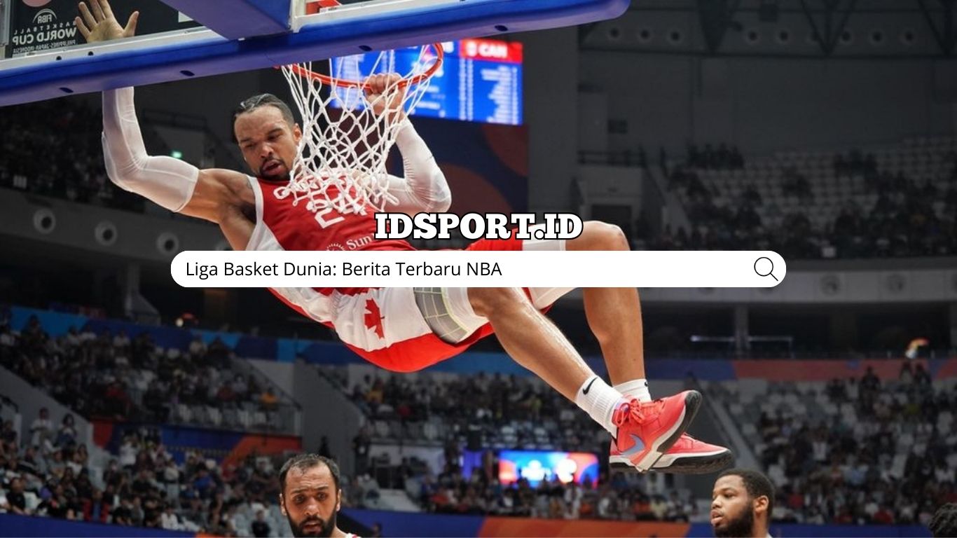 Liga Basket Dunia: Berita Terbaru NBA