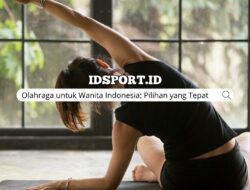 Olahraga untuk Wanita Indonesia: Pilihan yang Tepat