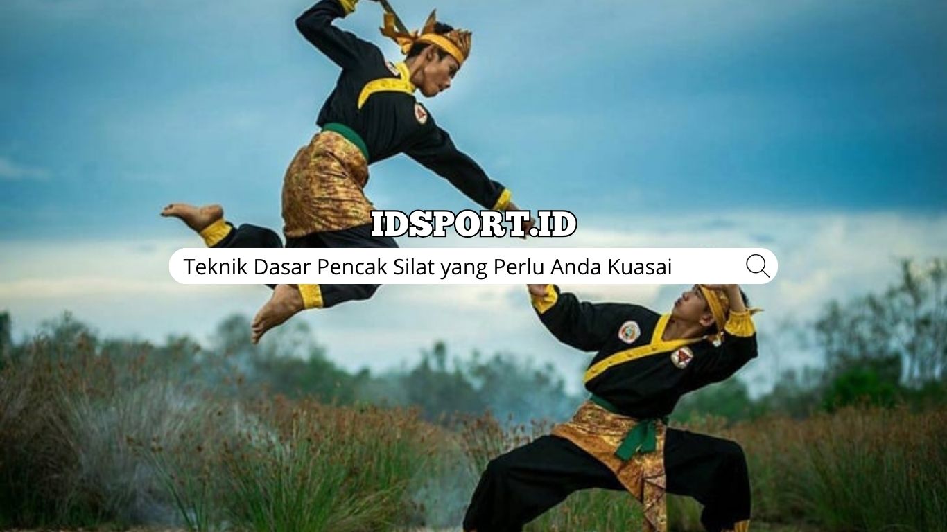 Teknik Dasar Pencak Silat yang Perlu Anda Kuasai