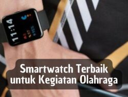 Smartwatch Terbaik untuk Kegiatan Olahraga