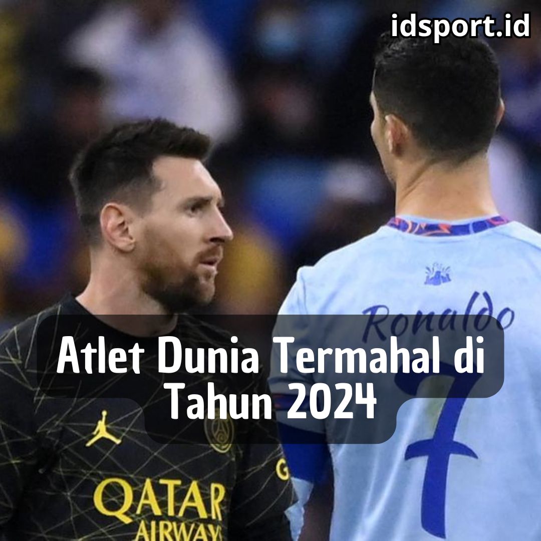 Atlet Dunia Termahal di Tahun 2024