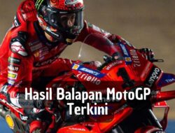 Hasil Balapan MotoGP Terkini