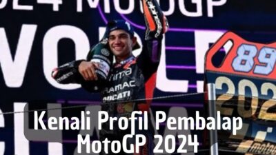Kenali Profil Pembalap MotoGP 2024