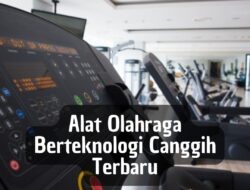 Alat Olahraga Berteknologi Canggih Terbaru