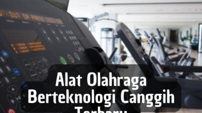Alat Olahraga Berteknologi Canggih Terbaru