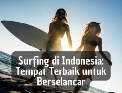 Surfing di Indonesia: Tempat Terbaik untuk Berselancar