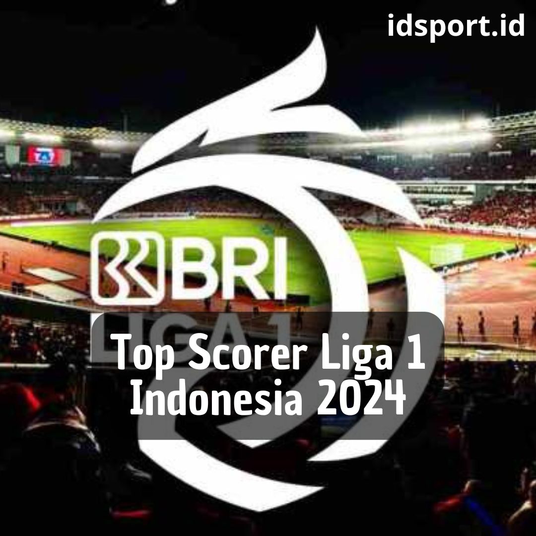 Top Scorer Liga 1 Indonesia 2024