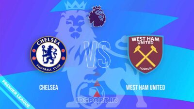 Prediksi Skor Chelsea vs West Ham United, Premier League