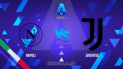 Prediksi Skor Pertandingan Napoli vs Juventus, Serie A