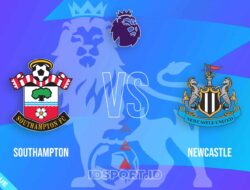Prediksi Skor Pertandingan Southampton vs Newcastle, Premier League