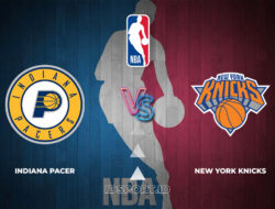 Prediksi Skor Indiana Pacers vs New York Knicks, NBA