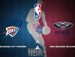 Prediksi Skor Oklahoma City Thunder vs New Orleans Pelicans